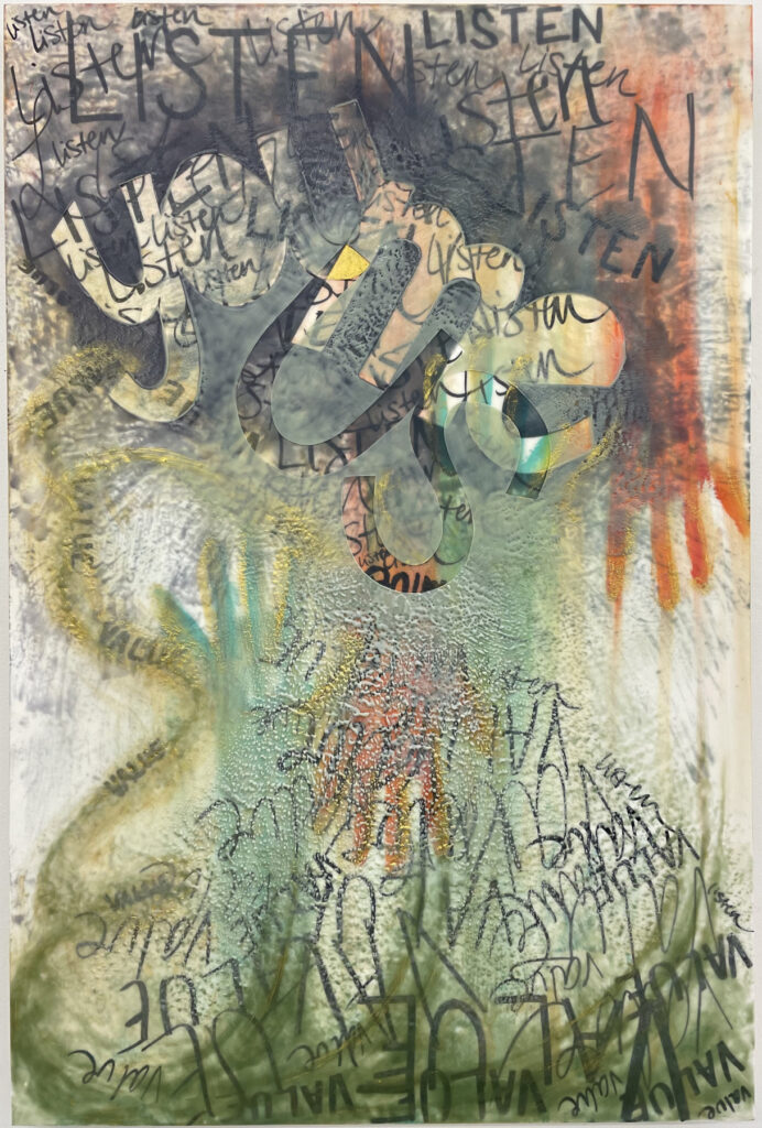 A mixed media piece made of wax and stenciled letters with words like "you", "us", "me", "listen" and more and with green and red handprints create an almost abstract-like image